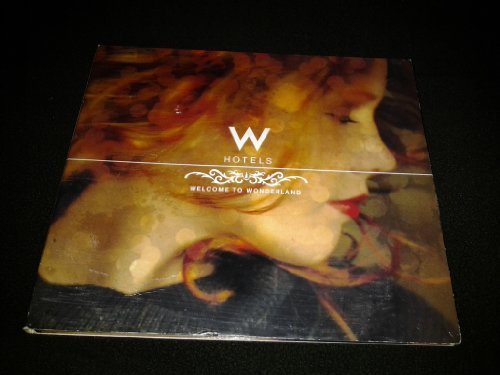 W Hotels Presents Welcome to Wonderland by Unknown (2004-01-01) [Audio CD]