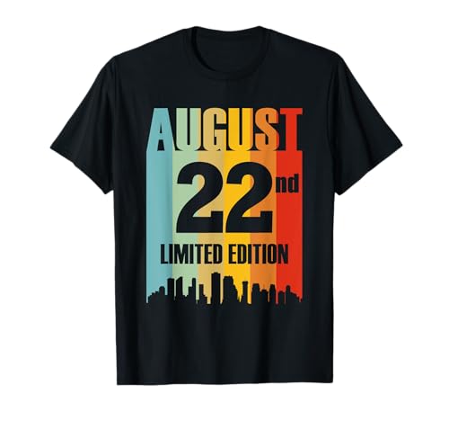 Born In August 22 Limited Edition Month 22nd Day Retro T-Shirt Born In August 22 Limited Edition Month 22nd Day Retro T-Shirt