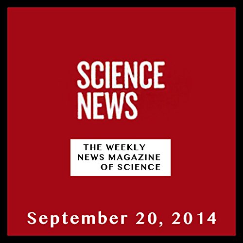 Science News, September 20, 2014 by Society for Science & the Public | Free Audiobook