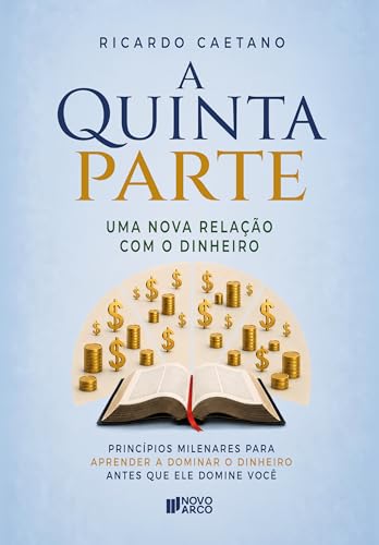A Quinta Parte: uma nova relação com o dinheiro