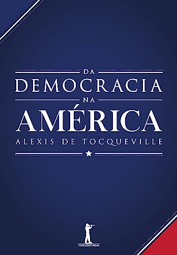 Da democracia na América (Translated) - Tocqueville, Alexis de 