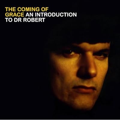The Coming of Grace - An Introduction To Dr Robert