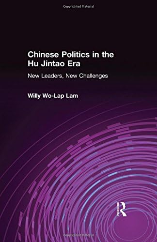 Chinese Politics in the Hu Jintao Era: New Leaders, New Challenges: New Leaders, New Challenges