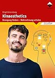 Kinaesthetics: Bewegung fördern - Wahrnehmung schulen