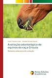Avaliação odontológica de equinos da raça Crioula: Sistema extensivo de criação (Portuguese Edition)