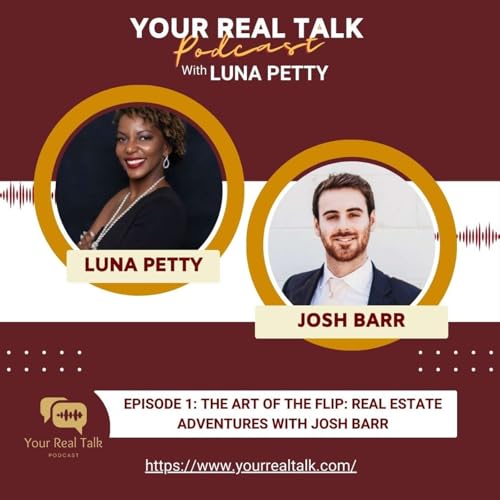 Episode 1: The Art of the Flip: Real Estate Adventures with Josh Barr