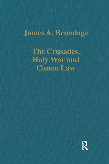 Buy The Crusades, Holy War and Canon Law: 338 (Collected Studies Series, Cs 338) — BookShops.in