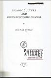 Islamic Culture and Socio-Economic Change (Social, Economic and Political Studies of the Middle East and Asia, Band 4)
