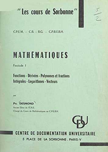 Mathématiques (1). Fonctions, dérivées, polynômes et fractions, intégrales, logarithmes, vecteurs
