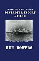 Memoirs of a World War II Destroyer Escort Sailor 148188882X Book Cover