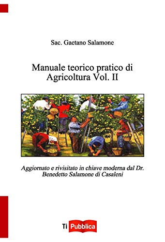 Manuale Teorico Pratico Di Agricoltura (Vol. 2)