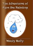  The Adventures of Ryan The Raindrop: Wooly Bully (English Edition)