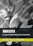 RINASCITA: LA SCELTA QUOTIDIANA DEL DIVENTARE