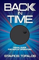 Back in Time: Visual Guide for Replay Operators 1736820788 Book Cover