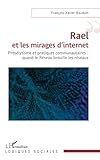 Rael et les mirages d’internet: Prosélytisme et pratiques communautaires : quand le Réseau brouille les réseaux
