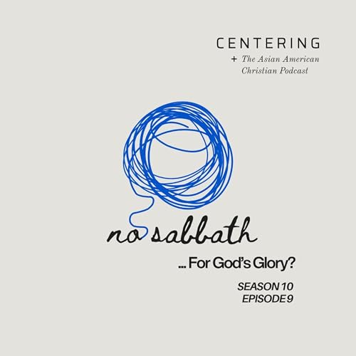 Centering 10x9 - No Sabbath... For God's Glory? (Dr. Alexander Jun)