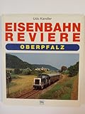 Eisenbahnreviere / Oberpfalz - Udo Kandler 