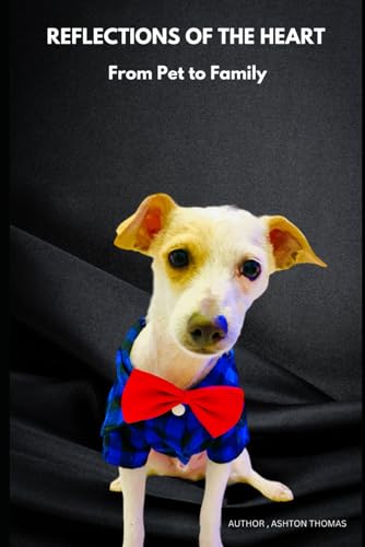Reflections of the Heart: From Pet to Family