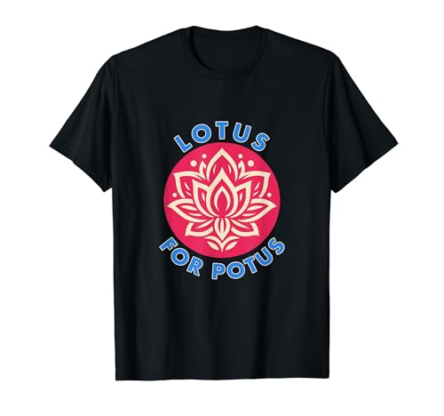 LOTUS for POTUS Pro Kamala Harris 2024 President Election T-Shirt