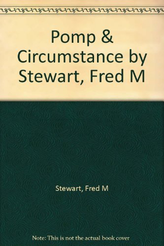 Pomp & Circumstance by Stewart, Fred M B004QQG5BC Book Cover