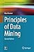 Principles of Data Mining (Undergraduate Topics in Computer Science)