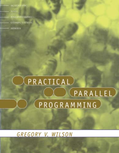 Practical Parallel Programming (Scientific and Engineering Computation)