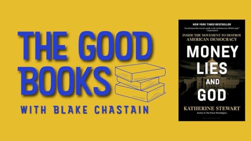 Money, Lies, and God with Katherine Stewart