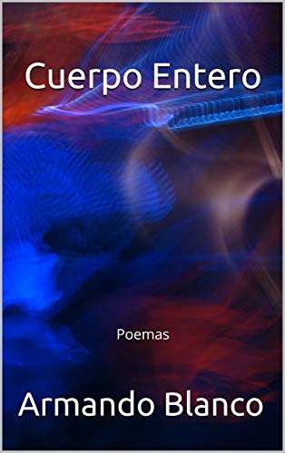 Cuerpo Entero: Poemas (Spanish Edition)