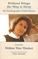 Without Wings the Way is Steep: The Autobiography of Sybil Shearer, Vol. 1 0976935317 Book Cover