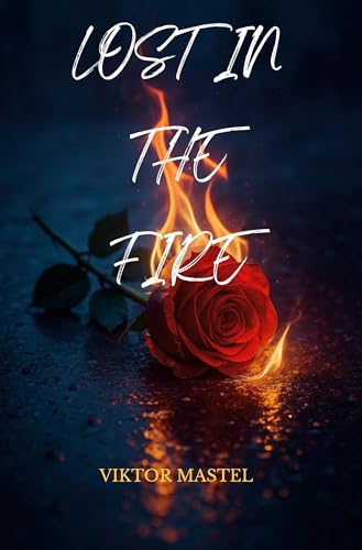 Lost in the Fire