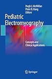 Pediatric Electromyography: Concepts and Clinical Applications