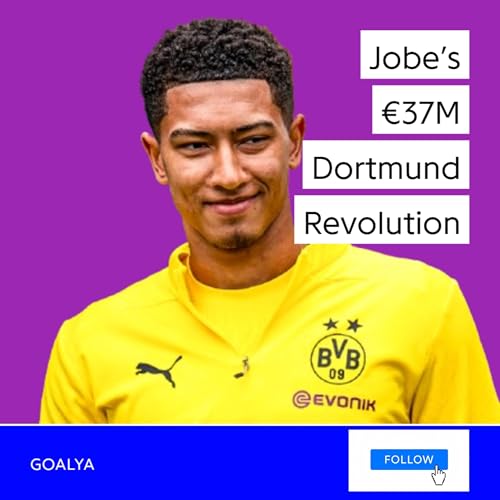 Bellingham Blasts Off: Jobe's &euro;37M Dortmund Revolution! Podcast Por  arte de portada