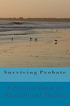 Paperback Surviving Probate: A Practical Guide for Executors and Trustees Book