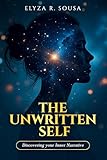 The Unwritten Self: Discovering Your Inner Narrative