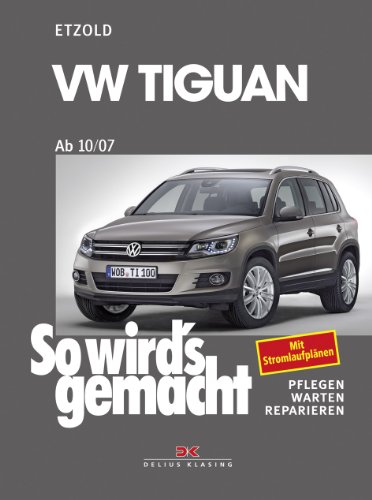 DELIUS KLASING - VW Tiguan ab 10/07: So wird’s gemacht - Band 152: Mit Stromlaufplänen