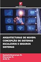 Arquitecturas de Nuvem: Concepção de Sistemas Escaláveis E Seguros Sistemas (Portuguese Edition) 6200848335 Book Cover