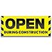 Open During Construction Vinyl Banner (Size Options) Small - 24x60