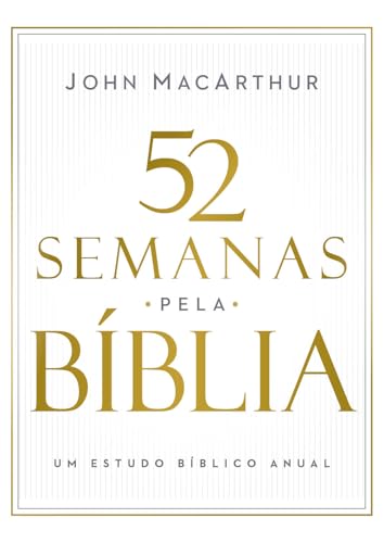 52 semanas pela Bíblia – Estudo bíblico semanal do autor de "Manu...