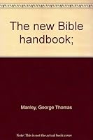 The new Bible handbook; B000GJKX9I Book Cover