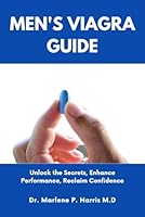 MEN'S VIAGRA GUIDE: Unlock the Secrets, Enhance Performance, Reclaim Confidence B0D9FJWDZ2 Book Cover
