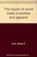 The future of world trade in textiles and apparel 0881320633 Book Cover