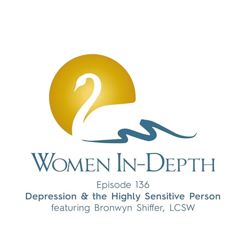 136: Depression & the Highly Sensitive Person