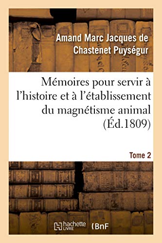 Mémoires pour servir ŕ l'histoire et ŕ l'établissement du magnétisme animal. Tome 2 für 3,28 EUR (-85%) statt 21,50 EUR bei Amazon Bild: Mémoires pour servir ŕ l'histoire et ŕ l'établissement du magnétisme animal. Tome 2 für 3,28 EUR (-85%) statt 21,50 EUR bei Amazon
