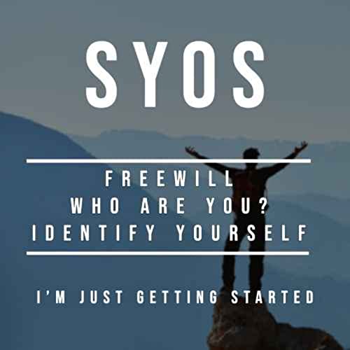 Freewill, Who are you? Identify yourself