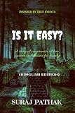 Is It Easy ?: A story of compromise of love,carrier and dreams for family (Hinglish Edition)