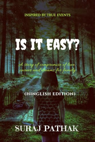 Is It Easy ?: A story of compromise of love,carrier and dreams for family (Hinglish Edition)