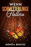 Wenn Schmetterlinge flattern