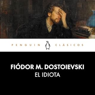 El idiota [The Idiot] Audiolibro Por Fi&oacute;dor M. Dostoievski, Jos&eacute; La&iacute;n Entralgo, Augusto Vidal arte de po