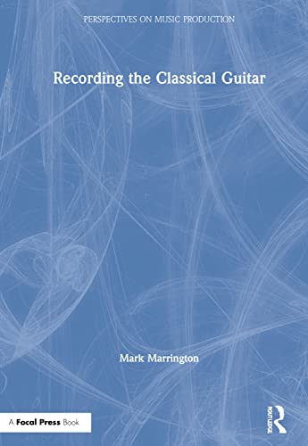 Recording the Classical Guitar : guide complet pour la prise de son - 2