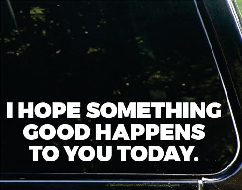 I Hope Something Good Happens to You Today - 8-3/4